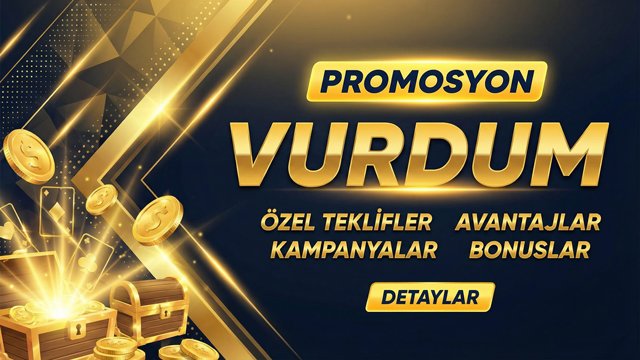 Vurdum promosyon ve avantaj bilgisi